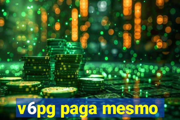 v6pg paga mesmo